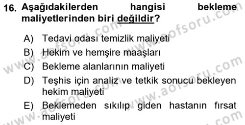 Sağlık Kurumlarında Operasyon Yönetimi Dersi 2021 - 2022 Yılı Yaz Okulu Sınav Soruları 16. Soru