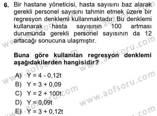 Sağlık Kurumlarında Operasyon Yönetimi Dersi Ara Sınavı Deneme Sınav Soruları 6. Soru