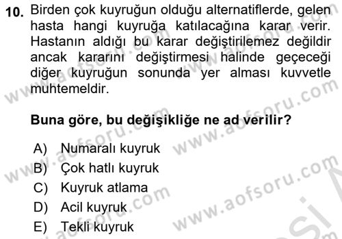 Sağlık Kurumlarında Operasyon Yönetimi Dersi 2022 - 2023 Yılı (Final) Dönem Sonu Sınav Soruları 10. Soru