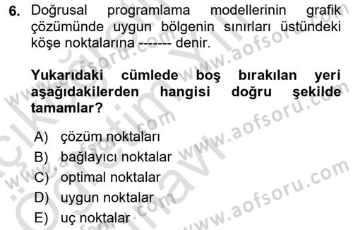 Sağlık Kurumlarında Operasyon Yönetimi Dersi 2022 - 2023 Yılı Yaz Okulu Sınav Soruları 6. Soru