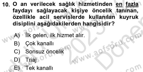 Sağlık Kurumlarında Operasyon Yönetimi Dersi 2023 - 2024 Yılı (Final) Dönem Sonu Sınav Soruları 10. Soru