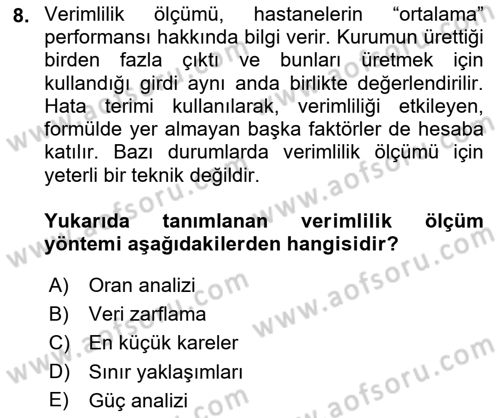 Sağlık Kurumlarında Operasyon Yönetimi Dersi 2023 - 2024 Yılı (Final) Dönem Sonu Sınav Soruları 8. Soru