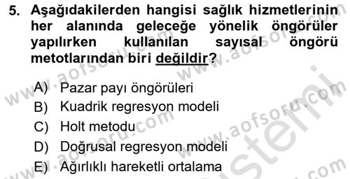 Sağlık Kurumlarında Operasyon Yönetimi Dersi 2023 - 2024 Yılı Yaz Okulu Sınav Soruları 5. Soru