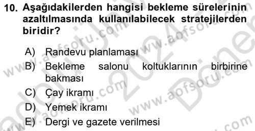 Sağlık Kurumlarında Operasyon Yönetimi Dersi 2024 - 2025 Yılı (Final) Dönem Sonu Sınav Soruları 10. Soru