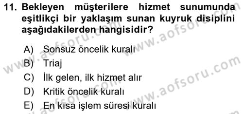 Sağlık Kurumlarında Operasyon Yönetimi Dersi 2024 - 2025 Yılı (Final) Dönem Sonu Sınav Soruları 11. Soru