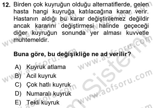 Sağlık Kurumlarında Operasyon Yönetimi Dersi 2024 - 2025 Yılı (Final) Dönem Sonu Sınav Soruları 12. Soru