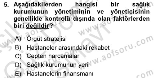 Sağlık Kurumlarında Operasyon Yönetimi Dersi 2024 - 2025 Yılı (Final) Dönem Sonu Sınav Soruları 5. Soru