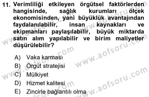 Sağlık Kurumlarında Operasyon Yönetimi Dersi 2024 - 2025 Yılı Yaz Okulu Sınav Soruları 11. Soru