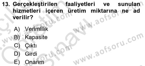 Sağlık Kurumlarında Operasyon Yönetimi Dersi 2024 - 2025 Yılı Yaz Okulu Sınav Soruları 13. Soru