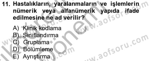 Sağlık Kurumlarında Bilgi Sistemleri Dersi 2012 - 2013 Yılı (Vize) Ara Sınav Soruları 11. Soru