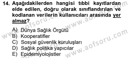 Sağlık Kurumlarında Bilgi Sistemleri Dersi 2012 - 2013 Yılı (Vize) Ara Sınav Soruları 14. Soru