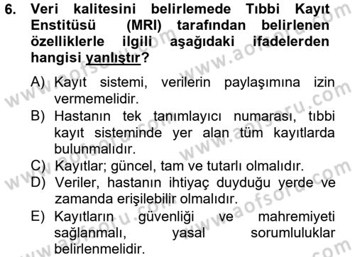 Sağlık Kurumlarında Bilgi Sistemleri Dersi 2012 - 2013 Yılı (Vize) Ara Sınav Soruları 6. Soru