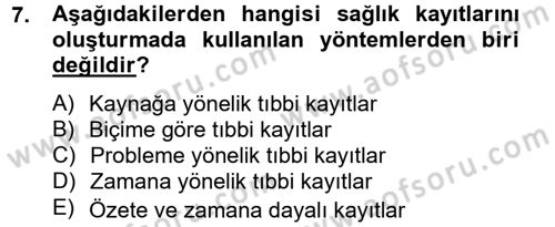 Sağlık Kurumlarında Bilgi Sistemleri Dersi 2012 - 2013 Yılı (Vize) Ara Sınav Soruları 7. Soru