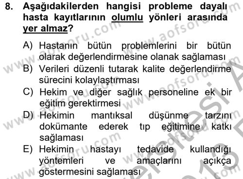 Sağlık Kurumlarında Bilgi Sistemleri Dersi 2012 - 2013 Yılı (Vize) Ara Sınav Soruları 8. Soru