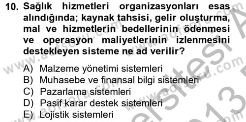 Sağlık Kurumlarında Bilgi Sistemleri Dersi 2012 - 2013 Yılı (Final) Dönem Sonu Sınav Soruları 10. Soru