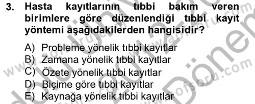 Sağlık Kurumlarında Bilgi Sistemleri Dersi 2012 - 2013 Yılı (Final) Dönem Sonu Sınav Soruları 3. Soru