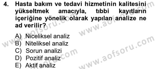Sağlık Kurumlarında Bilgi Sistemleri Dersi 2012 - 2013 Yılı (Final) Dönem Sonu Sınav Soruları 4. Soru