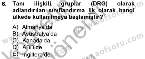 Sağlık Kurumlarında Bilgi Sistemleri Dersi 2012 - 2013 Yılı (Final) Dönem Sonu Sınav Soruları 6. Soru