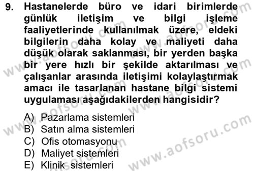 Sağlık Kurumlarında Bilgi Sistemleri Dersi 2012 - 2013 Yılı (Final) Dönem Sonu Sınav Soruları 9. Soru