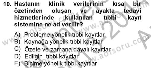 Sağlık Kurumlarında Bilgi Sistemleri Dersi 2013 - 2014 Yılı (Vize) Ara Sınav Soruları 10. Soru