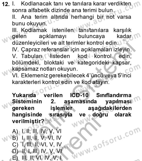 Sağlık Kurumlarında Bilgi Sistemleri Dersi 2013 - 2014 Yılı (Vize) Ara Sınav Soruları 12. Soru