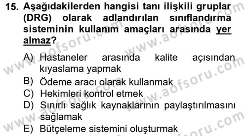 Sağlık Kurumlarında Bilgi Sistemleri Dersi 2013 - 2014 Yılı (Vize) Ara Sınav Soruları 15. Soru