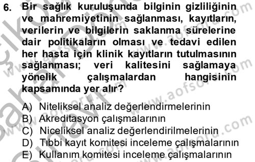 Sağlık Kurumlarında Bilgi Sistemleri Dersi 2013 - 2014 Yılı (Vize) Ara Sınav Soruları 6. Soru
