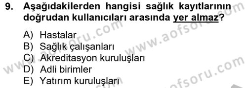 Sağlık Kurumlarında Bilgi Sistemleri Dersi 2013 - 2014 Yılı (Vize) Ara Sınav Soruları 9. Soru