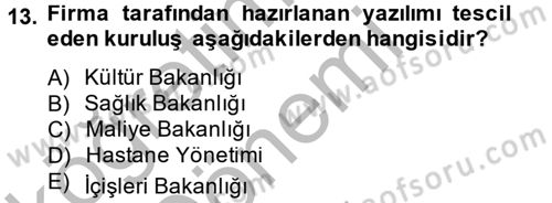 Sağlık Kurumlarında Bilgi Sistemleri Dersi 2013 - 2014 Yılı (Final) Dönem Sonu Sınav Soruları 13. Soru
