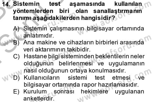 Sağlık Kurumlarında Bilgi Sistemleri Dersi 2013 - 2014 Yılı (Final) Dönem Sonu Sınav Soruları 14. Soru