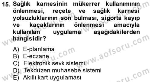 Sağlık Kurumlarında Bilgi Sistemleri Dersi 2013 - 2014 Yılı (Final) Dönem Sonu Sınav Soruları 15. Soru