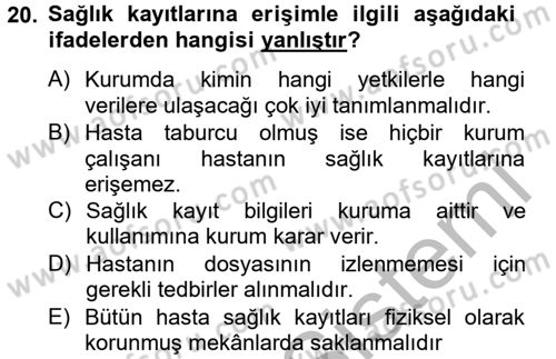 Sağlık Kurumlarında Bilgi Sistemleri Dersi 2013 - 2014 Yılı (Final) Dönem Sonu Sınav Soruları 20. Soru