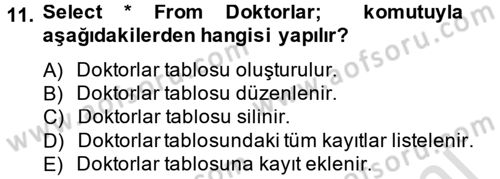 Sağlık Kurumlarında Bilgi Sistemleri Dersi 2013 - 2014 Yılı Tek Ders Sınav Soruları 11. Soru