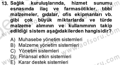 Sağlık Kurumlarında Bilgi Sistemleri Dersi 2013 - 2014 Yılı Tek Ders Sınav Soruları 13. Soru
