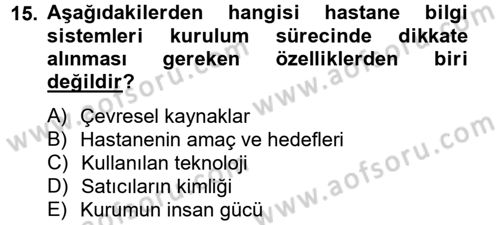 Sağlık Kurumlarında Bilgi Sistemleri Dersi 2013 - 2014 Yılı Tek Ders Sınav Soruları 15. Soru