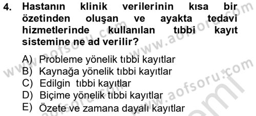 Sağlık Kurumlarında Bilgi Sistemleri Dersi 2013 - 2014 Yılı Tek Ders Sınav Soruları 4. Soru