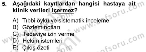 Sağlık Kurumlarında Bilgi Sistemleri Dersi 2013 - 2014 Yılı Tek Ders Sınav Soruları 5. Soru