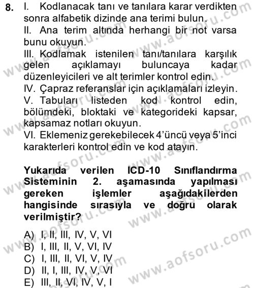 Sağlık Kurumlarında Bilgi Sistemleri Dersi 2013 - 2014 Yılı Tek Ders Sınav Soruları 8. Soru