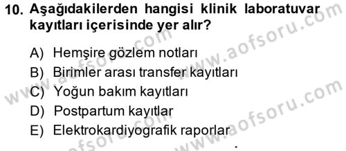 Sağlık Kurumlarında Bilgi Sistemleri Dersi 2014 - 2015 Yılı (Vize) Ara Sınav Soruları 10. Soru