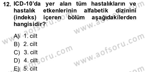 Sağlık Kurumlarında Bilgi Sistemleri Dersi 2014 - 2015 Yılı (Vize) Ara Sınav Soruları 12. Soru