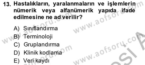 Sağlık Kurumlarında Bilgi Sistemleri Dersi 2014 - 2015 Yılı (Vize) Ara Sınav Soruları 13. Soru
