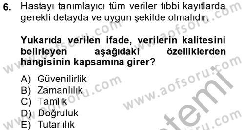 Sağlık Kurumlarında Bilgi Sistemleri Dersi 2014 - 2015 Yılı (Vize) Ara Sınav Soruları 6. Soru