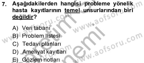 Sağlık Kurumlarında Bilgi Sistemleri Dersi 2014 - 2015 Yılı (Vize) Ara Sınav Soruları 7. Soru