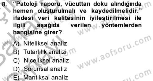 Sağlık Kurumlarında Bilgi Sistemleri Dersi 2014 - 2015 Yılı (Vize) Ara Sınav Soruları 8. Soru