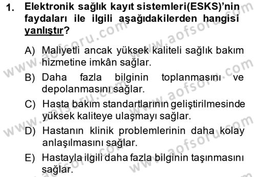 Sağlık Kurumlarında Bilgi Sistemleri Dersi 2014 - 2015 Yılı (Final) Dönem Sonu Sınav Soruları 1. Soru