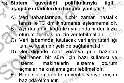 Sağlık Kurumlarında Bilgi Sistemleri Dersi 2014 - 2015 Yılı (Final) Dönem Sonu Sınav Soruları 18. Soru
