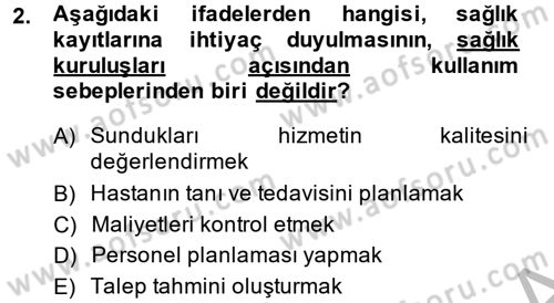Sağlık Kurumlarında Bilgi Sistemleri Dersi 2014 - 2015 Yılı (Final) Dönem Sonu Sınav Soruları 2. Soru
