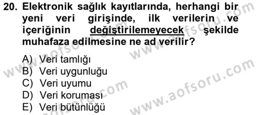 Sağlık Kurumlarında Bilgi Sistemleri Dersi 2014 - 2015 Yılı (Final) Dönem Sonu Sınav Soruları 20. Soru