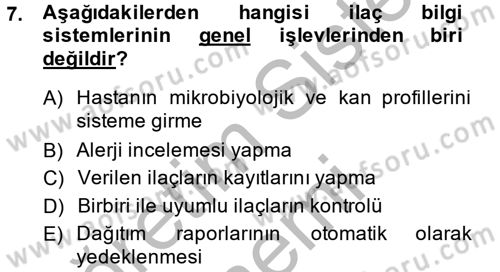 Sağlık Kurumlarında Bilgi Sistemleri Dersi 2014 - 2015 Yılı (Final) Dönem Sonu Sınav Soruları 7. Soru