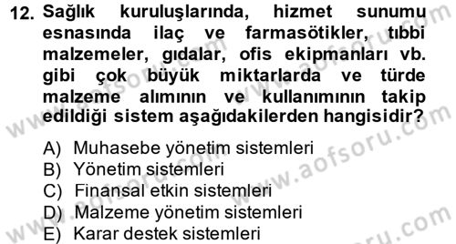 Sağlık Kurumlarında Bilgi Sistemleri Dersi 2014 - 2015 Yılı Tek Ders Sınav Soruları 12. Soru